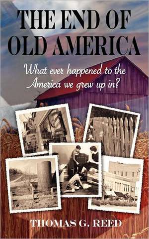 The End of Old America de Thomas G Reed