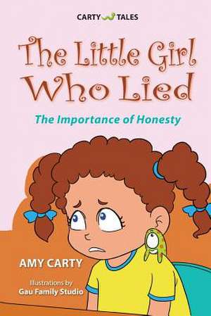 The Little Girl Who Lied de Amy Carty