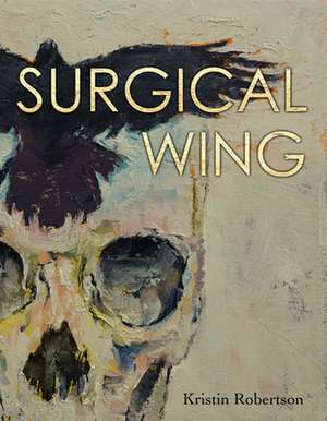 Surgical Wing de Kristin Robertson