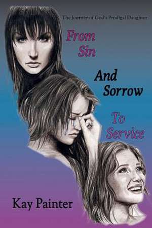 From Sin and Sorrow to Service de Painter, Kay