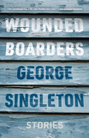 Wounded Boarders de George Singleton