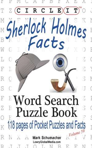 Circle It, Sherlock Holmes Facts, Word Search, Puzzle Book de Lowry Global Media LLC