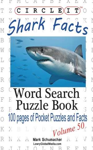 Circle It, Shark Facts, Word Search, Puzzle Book de Lowry Global Media LLC