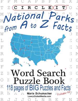 Circle It, National Parks from A to Z Facts, Word Search, Puzzle Book de Lowry Global Media LLC