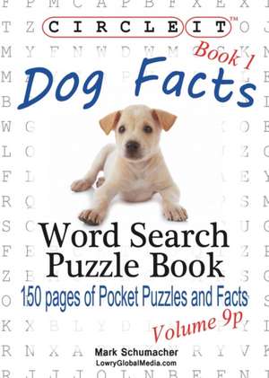 Circle It, Dog Facts, Book 1, Pocket Size, Word Search, Puzzle Book de Lowry Global Media LLC