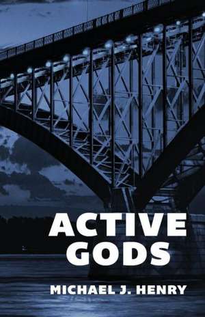 Active Gods de J. Henry Michael