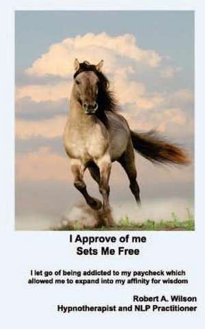 I Approve of Me... Sets Me Free