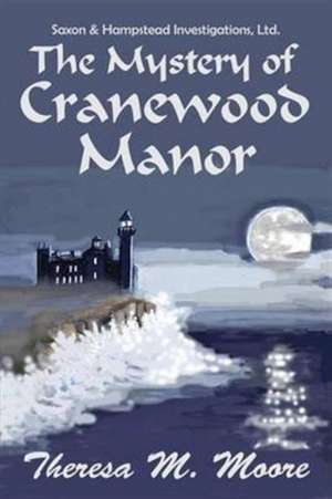 The Mystery of Cranewood Manor de Theresa M Moore