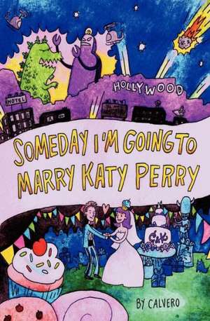 Someday I'm Going to Marry Katy Perry de Calvero