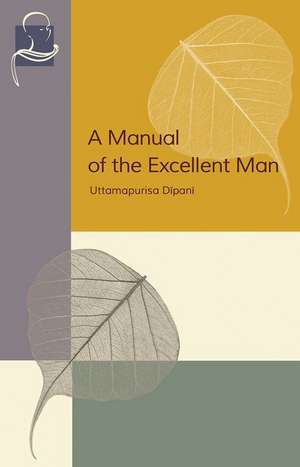 A Manual of the Excellent Man: Uttamapurisa Dipani de Anaaona