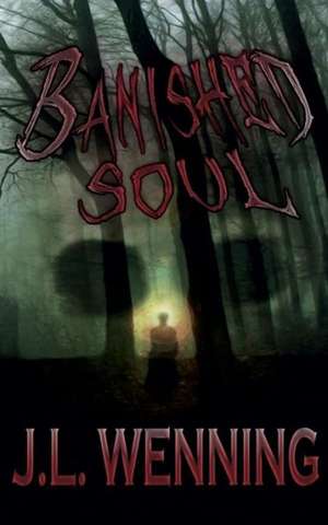 Banished Soul de J.L. Wenning