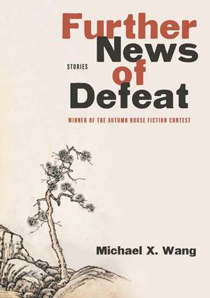 Further News of Defeat: Stories de Michael X. Wang