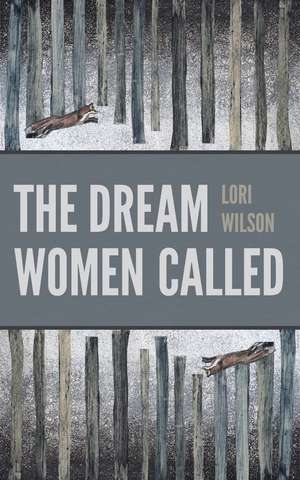 The Dream Women Called de Lori Wilson