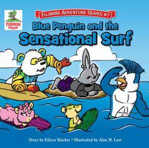 Blue Penguin and the Sensational Surf: Fujimini Adventure Series de Eileen Wacker