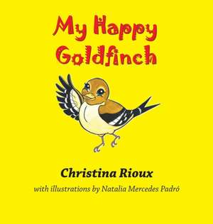 My Happy Goldfinch de Christina Rioux