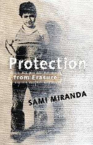 Protection from Erasure de Sami Miranda