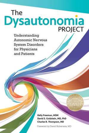 The Dysautonomia Project: Understanding Autonomic Nervous System Disorders for Physicians and Patients de Msm Kelly Freeman