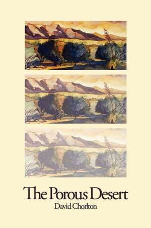 The Porous Desert: What Poets See de David Chorlton