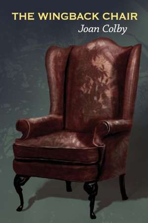 The Wingback Chair: Selected Poems de Joan Colby