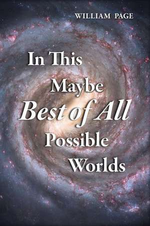 In This Maybe Best of All Possible Worlds de William Page