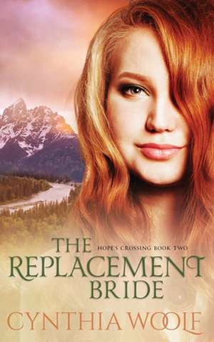 The Replacement Bride de Cynthia Woolf