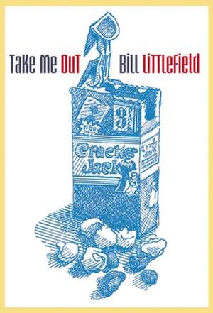 Take Me Out de Bill Littlefield