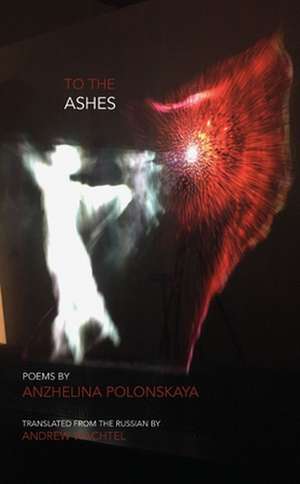 To the Ashes de Anzhelina Polonskaya