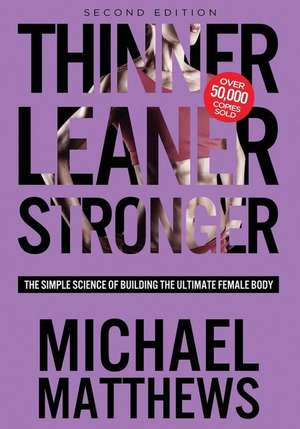 Thinner Leaner Stronger de Michael Matthews