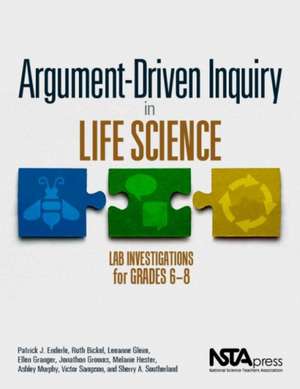 Argument-Driven Inquiry in Life Science de Patrick J. Enderle