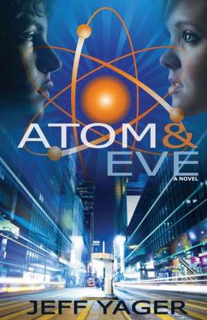 Atom & Eve de Jeff Yager