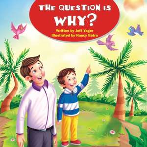 The Question Is Why? de Jeff Yager