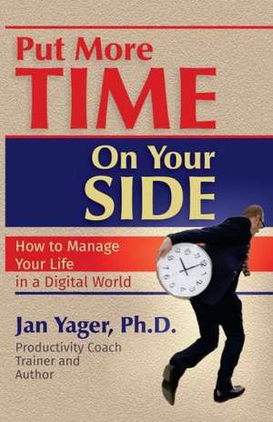 Put More Time on Your Side de Jan Yager