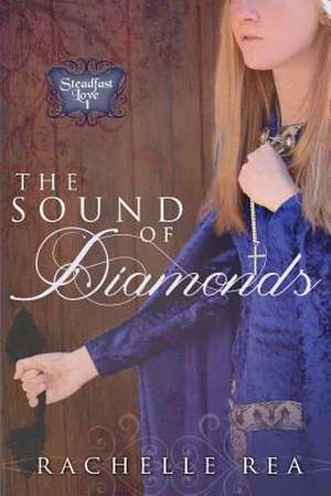 The Sound of Diamonds de Rachelle Rea