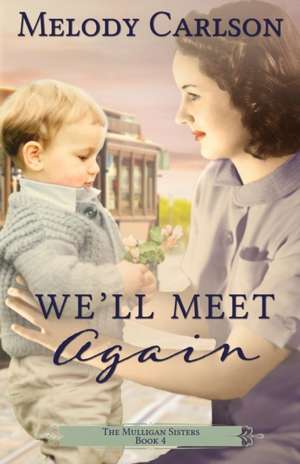 We'll Meet Again de Melody Carlson