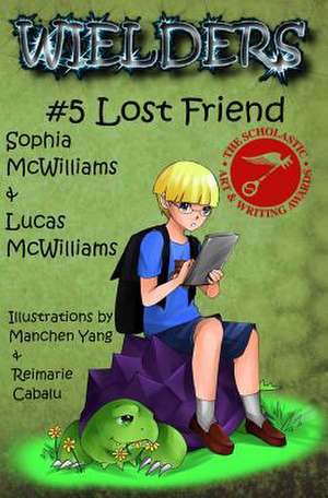 Wielders Book 5 - Lost Friend de McWilliams, Lucas