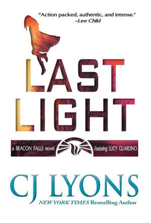 Last Light: A Beacon Falls Novel, Featuring Lucy Guardino de Cj Lyons
