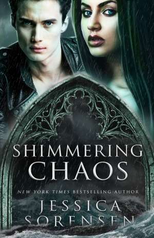 Shimmering Chaos de Jessica Sorensen