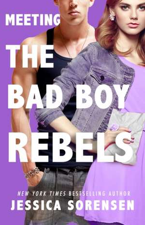 Meeting the Bad Boy Rebels de Jessica Sorensen