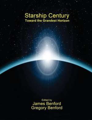 Starship Century: Toward the Grandest Horizon