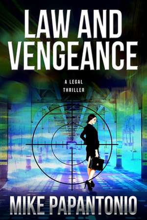 Law and Vengeance de Mike Papantonio