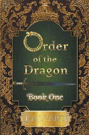 Order of the Dragon-Book One de Lisa J. Yarde