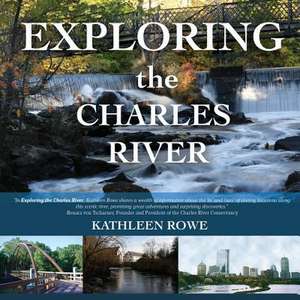 Exploring the Charles River de Kathleen Rowe