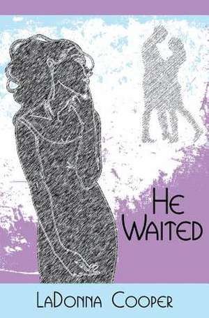 He Waited de LaDonna Cooper