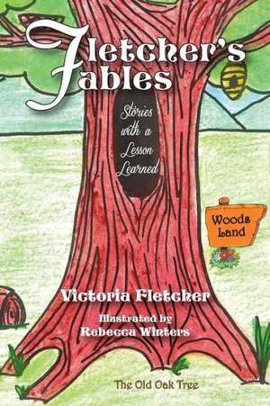 Fletcher's Fables: Stories with a Lesson Learned de Victoria Fletcher