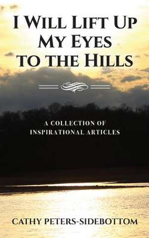 I Will Lift Up My Eyes to the Hills de Cathy Peters-Sidebottom