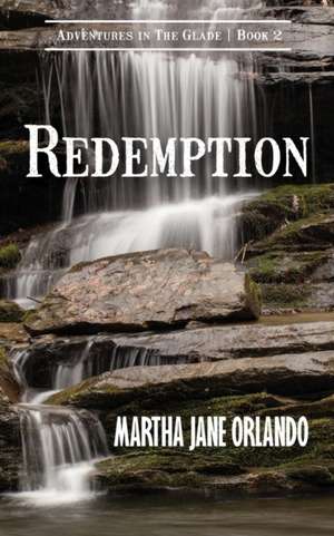 Redemption Adventures in the Glade Book 2