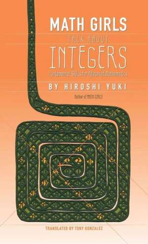 Math Girls Talk about Integers de Hiroshi Yuki