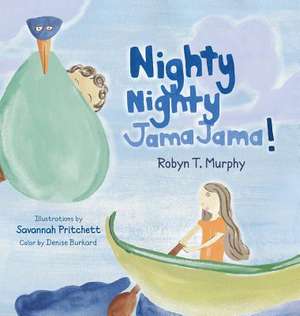 Nighty Nighty, Jama Jama de Robyn T. Murphy