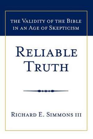 RELIABLE TRUTH de Richard E. Simmons III