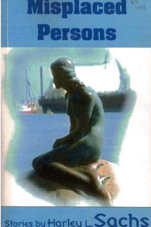 Misplaced Persons de Harley L Sachs